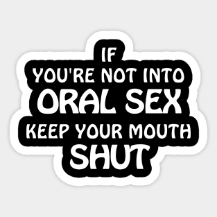 KEEP YOUR MOUTH SHUT Sticker